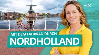 Nordholland Mit dem Fahrrad von Castricum bis nach Alkmaar  ARD Reisen [upl. by Holder]