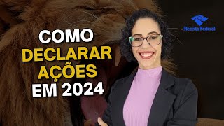 Como declarar ações em 2024 [upl. by Samoht]