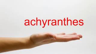 How to Pronounce achyranthes  American English [upl. by Bale]