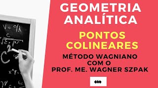 Geometria Analítica  Pontos Colineares  Método Wagniano [upl. by Dorraj]