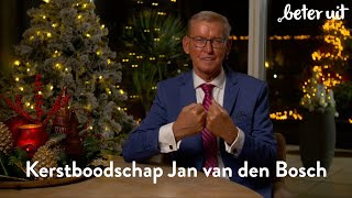 Kerstboodschap Jan van den Bosch  Beter Uit [upl. by Mak]