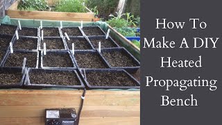 How To Make A DIY Heated Propagation Bench  Seed Growing  DIY Propagator [upl. by Lisan]