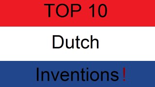 Top 10 Dutch Inventions [upl. by Aymer584]