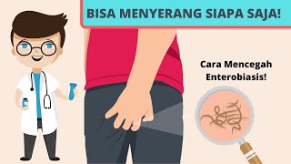 Ketahui Penyebab dan Cara Mencegah Infeksi Cacing Kremi [upl. by Aniar212]