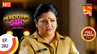 Maddam Sir  मैड्डम सर  Ep 282  Full Episode  25th August 2021 [upl. by Ttenaej]