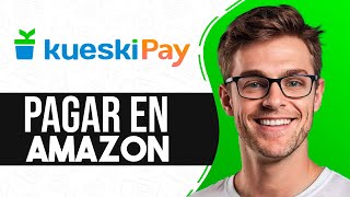 Como PAGAR con Kueski Pay en Amazon Guia Completa [upl. by Blanchette627]