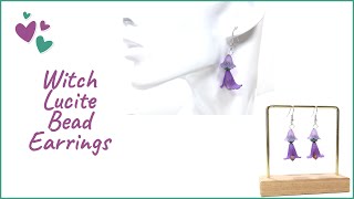 Witch Lucite Beads Earrings Tutorial [upl. by Behka]