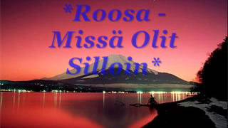 Roosa  Missä Olit Silloin [upl. by Averi398]