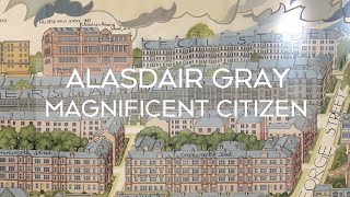 Alasdair Gray  Magnificent Citizen [upl. by Lowrie]