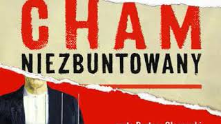 Cham niezbuntowany  AUDIOBOOK MP3 Autor Rafał Ziemkiewicz [upl. by Kerekes]