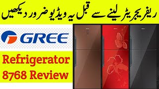 Gree Refrigerator GRE 8768G  C1 Complete Review [upl. by Dihsar]