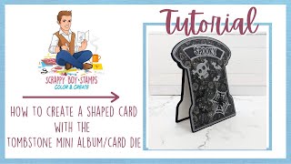 How To Create A Shaped Card With The Tombstone Mini AlbumCard Die [upl. by Caputto301]