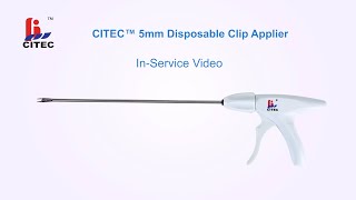 CITEC™ 5mm Disposable Clip Applier InService Video [upl. by Allisan]