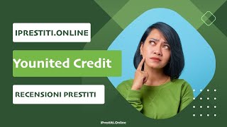 Younited Credit recensioni prestito è sicuro conviene pro contro [upl. by Farika]