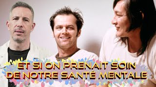 ET SI ON PRENAIT SOIN DE NOTRE SANTÉ MENTALE [upl. by Kenelm433]