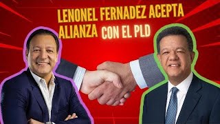 LEONEL FERNÁNDEZ ACEPTA ALIANZA CON ABEL MARTÍNEZ [upl. by Adlesirc]