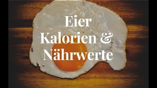 Eier Kalorien und Nährwerte sowie gesundheitliche Fakten [upl. by Goebel946]