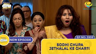 NEW Ep 3959  Sodhi Chupa Jethalal Ke Ghar   Taarak Mehta Ka Ooltah Chashmah  तारक मेहता [upl. by Ress475]