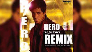 ENRIQUE IGLESIAS  HERO ft DJVNX MIX Official REMIX 2020 [upl. by Siberson]