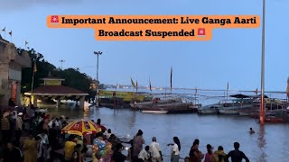 🚨 Important Announcement Live Ganga Aarti Broadcast Suspended 🚨 [upl. by Aicatsan526]