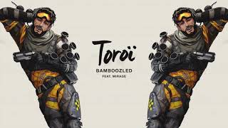 Toroi  Bamboozled feat Mirage from Apex Legends [upl. by Eelnodnarb]