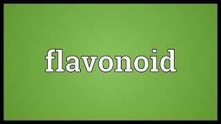 Flavonoid Meaning [upl. by Fidole249]