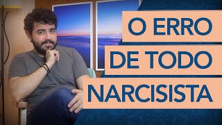 TODO NARCISISTA COMETE O MESMO ERRO DO EGO [upl. by Baptista]