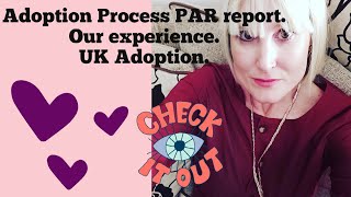 Adoption Process PAR report  UK Adoption Process  Our experience  UK Adoption [upl. by Lavinie868]