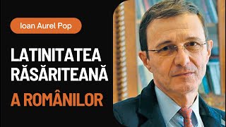 Latinitatea răsăriteană a românilor – câteva considerații  Academician  Ioan Aurel Pop [upl. by Eeresid]