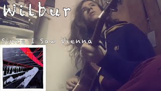 Since I Saw Vienna  Wilbur Soot Cover [upl. by Eilla]