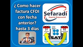 ¿COMO HACER FACTURA CFDI CON FECHA ANTERIOR HASTA 3 DIAS Regla 2729 [upl. by Naji]