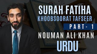 Tafseer Surah Fatiha  Nouman Ali Khan Urdu  Part 1 [upl. by Yekcim]