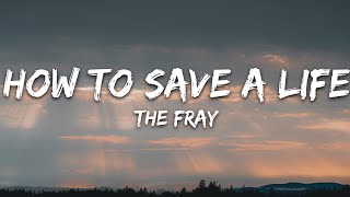 The Fray  How to Save a Life Lyrics [upl. by Ayik]