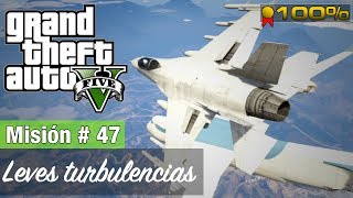 Grand Theft Auto 5 Misión  47  Leves turbulencias Medalla de Oro  100 [upl. by Farl]