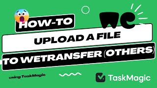 How to Automatically Upload file to WeTransfer and in general with TaskMagic [upl. by Aronel549]