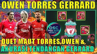 REVIEW OWEN TORRES GERRARD ICONIC LIVERPOOL DUET MAUT TORRES OWEN amp DIRECT CORNER SHOOT GERRARD PES [upl. by Marteena]