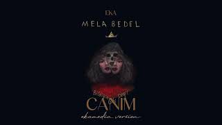 Mela Bedel  Canım EkaMediaVersionOffical Remix [upl. by Delle384]