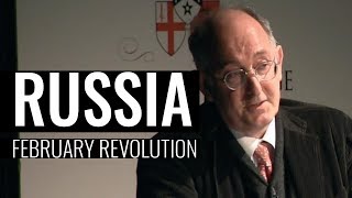 The February Revolution in Russia  Professor Dominic Lieven [upl. by Eelasor730]