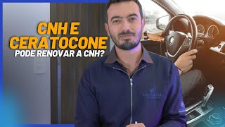 CNH e CERATOCONE O Que Você Precisa Saber para RENOVAR a CNH [upl. by Hett]