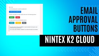 Nintex Automation K2 Email Buttons [upl. by Chiaki37]