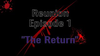 Reunion  Episode 1 quotThe Returnquot  HelliamWilry  Gacha x FNaF  YourLocalUnstableFox [upl. by Aes]