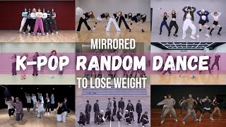 MIRRORED KPOP RANDOM DANCE CHALLENGE  TO LOSE WEIGHT 🔥 [upl. by Charles619]