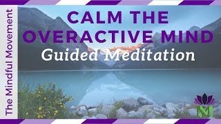 Guided Mindfulness Meditation on Feeling Overwhelmed  Calm Anxiety and Stress [upl. by Clemence783]