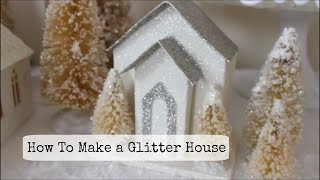 How to Make a Glitter House  Putz House [upl. by Avram393]