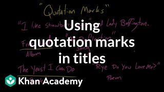 Using quotation marks in titles  Punctuation  Khan Academy [upl. by Aserehc]