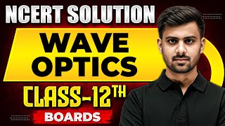 WAVE OPTICS  NCERT Solutions  Physics Chapter 10  Class 12th Boards [upl. by Hum128]