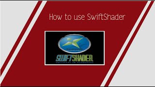 How to use SwiftShader [upl. by Morty469]