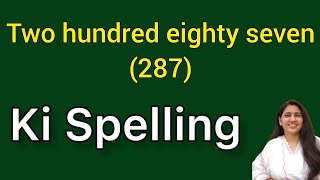 Two hundred eighty seven spelling  Two hundred eighty seven spelling  Do sau sattasi ki spelling [upl. by Weiser409]