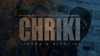 LFERDA X NIKOTINE  CHRIKI  Clip Official Video [upl. by Pepito897]