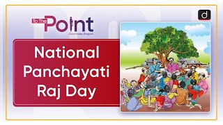 National Panchayati Raj Day Panchayati Raj  To The Point  Drishti IAS English [upl. by Aneeb414]